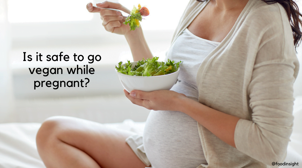 Is It Safe To Follow a Vegan Diet While Pregnant? – Food Insight