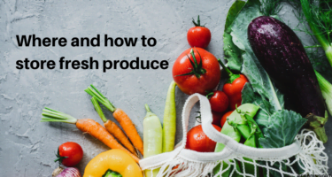 Where and How To Store Fresh Produce, Maximize Shelf Life, and Minimize Food Waste